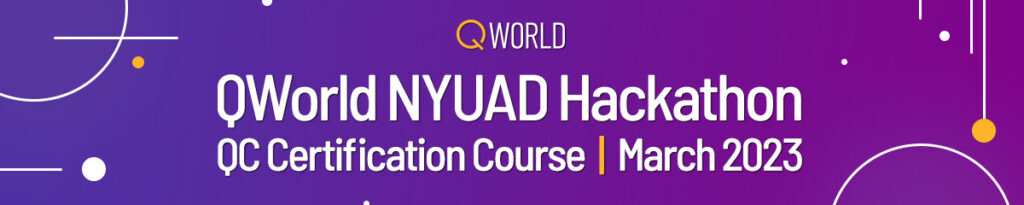 QWorld NYUAD Hackathon Quantum Computing Course | March 2023