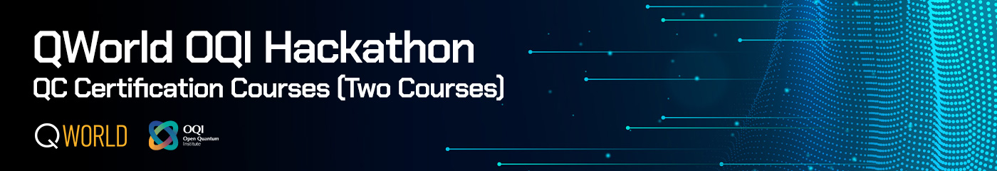 QWorld OQI Hackathon QC Certification Courses (Two Courses) | May 19-28, 2025 (assessments due June 16) or August 4-13, 2025 (assessments due September 4)