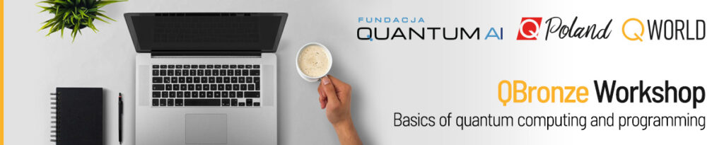 Quantum Computing and Programming Workshop QBronze160 | QPoland (May 2025)